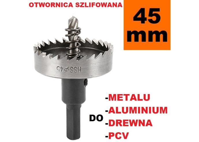 Otwornica Szlifowana HSS 45mm do metalu, drewpa, PCV